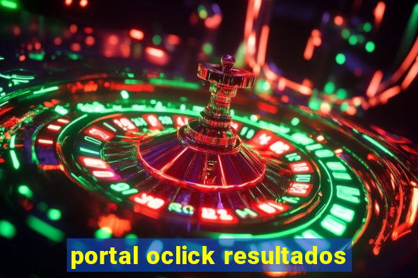 portal oclick resultados